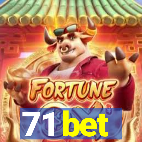 71 bet